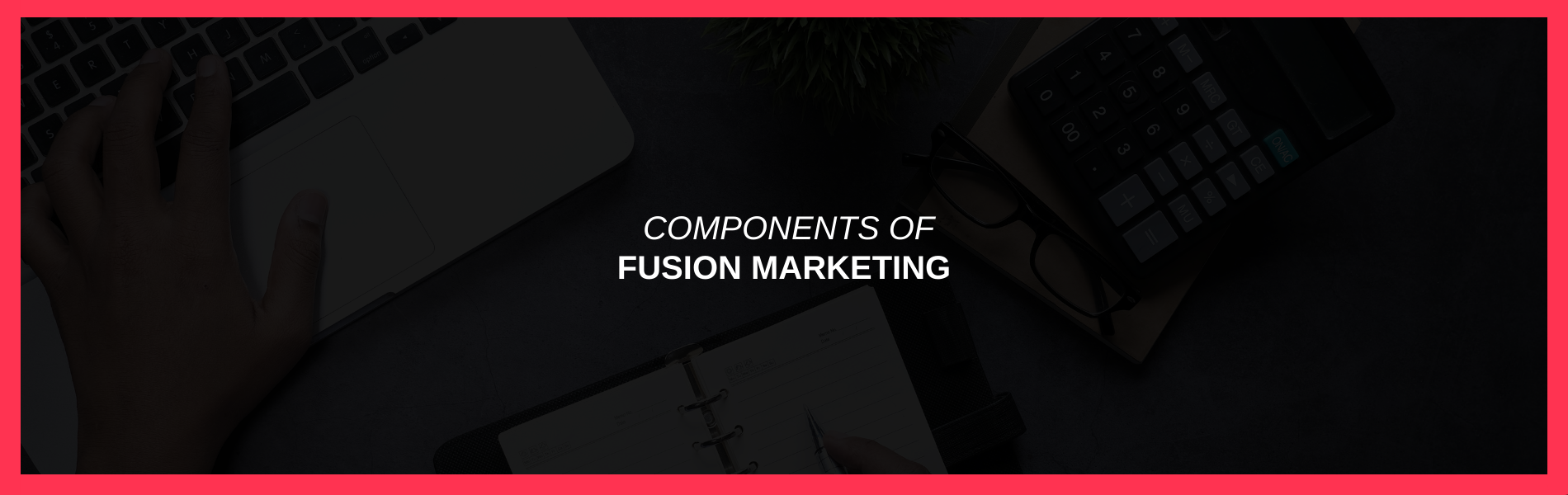 Components of Fusion Marketing