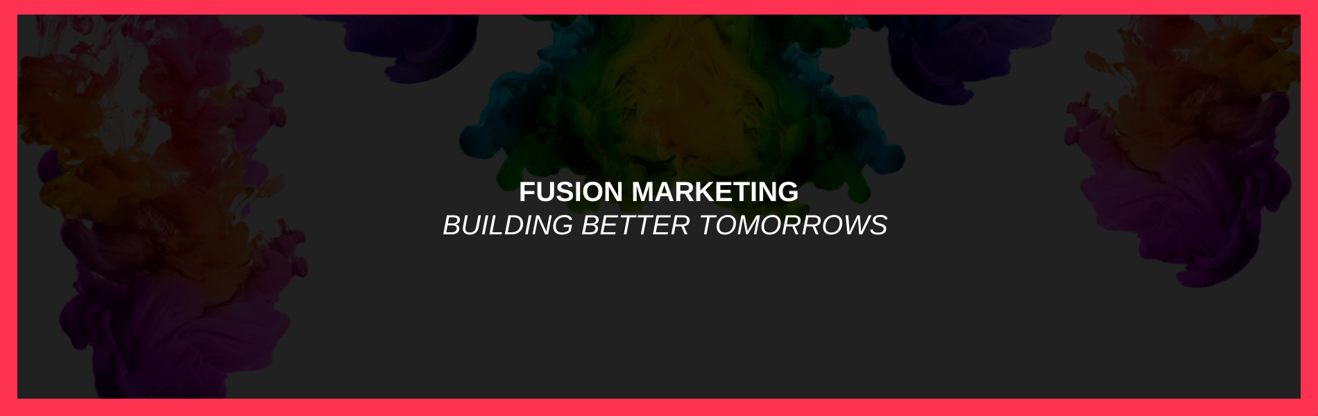 Fusion Marketing: Building Better Tomorrows