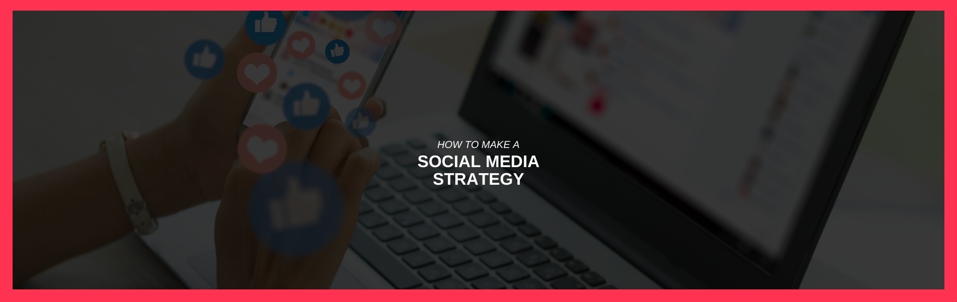 How to Make a Social Media Strategy