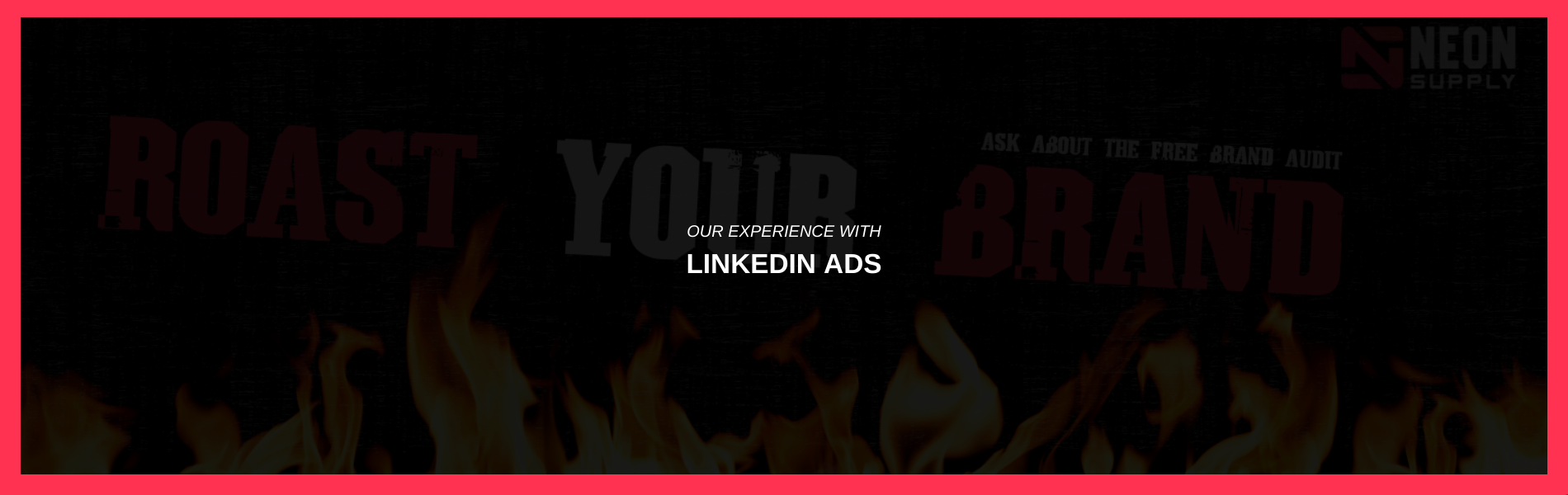 Our Experience with LinkedIn Ads