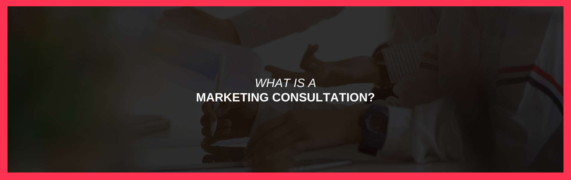 What is a Marketing Consultation?