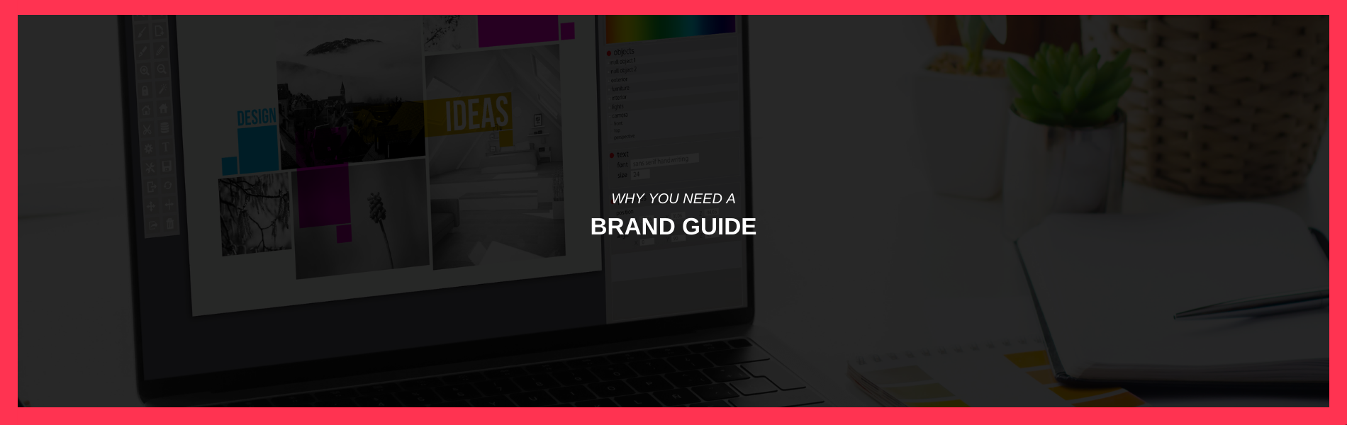 Here are the top 5 reasons why your business needs a brand guide.